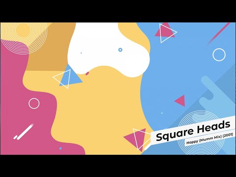 Square Heads - Happy (2001)