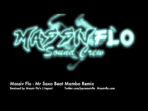 Massiv Flo - Mr Saxo Beat Remix Omega El Fuerte