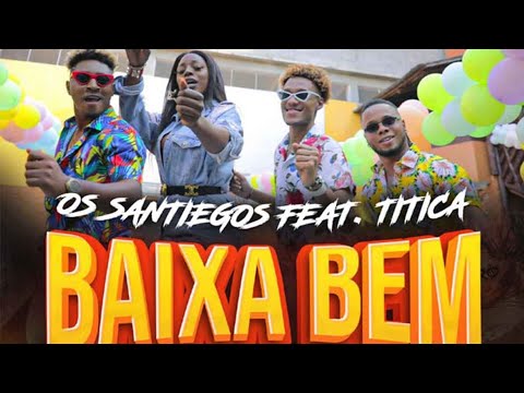 Os Santiegos - Baixa Bem (Feat. Titica) Afro House 2021 [Baixa Bem Pra Te Meter Bem]
