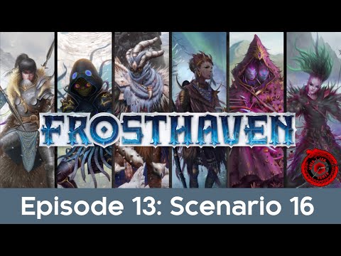 Ep13 - Frosthaven - Scenario 16 - Derelict Elevator Try #2