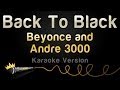 Beyoncé and Andre 3000 - Back To Black (Karaoke ...