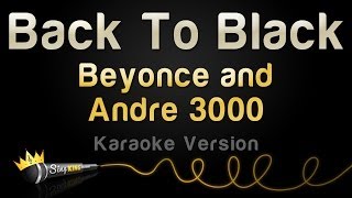 Beyoncé and Andre 3000 - Back To Black (Karaoke Version)