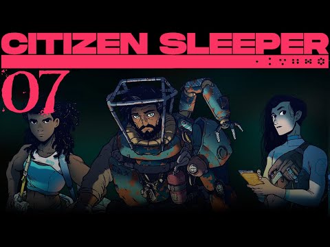 SB Returns To Citizen Sleeper 07 - The Illusion Of Choice