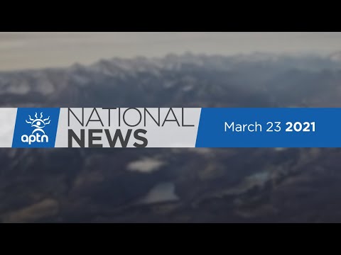 APTN National News March 23, 2021 – Coal petition, Raising awareness about missing woman