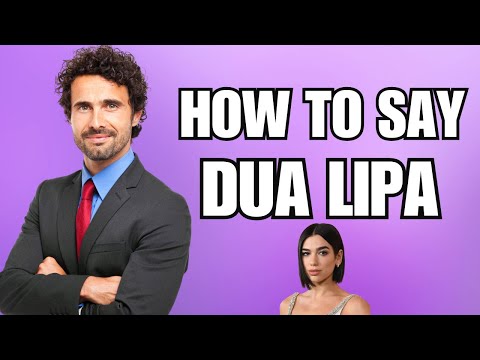 How To Pronounce Dua Lipa (Correctly)
