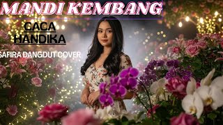 Download lagu Cover Lagu Dangdut – Mandi Kembang | Caca Handika | Versi [Safira Dangdut Cover] mp3