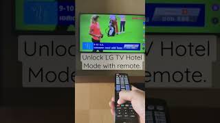 How to unlock LG TV Hotel mode with remote?