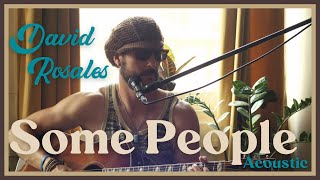 David Rosales - Some People (Acoustic)