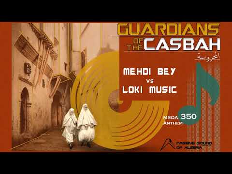 Mehdi Bey Vs. LOKIMusic - Guardians Of The Casbah (MSOA 350 Anthem)