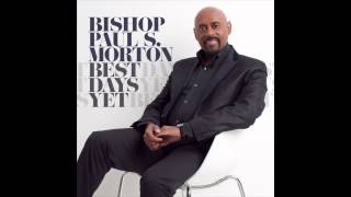 Bishop Paul Morton - Something Happens