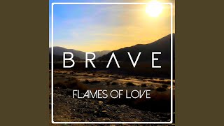 Kadr z teledysku Flames Of Love tekst piosenki Brave