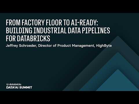 Watch: From Factory Floor to AI-Ready: Building Industrial Data Pipelines for Databricks