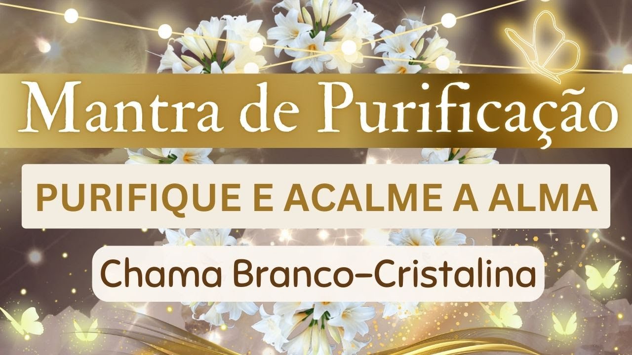 MANTRA PARA PURIFICAÇÃO ENERGÉTICA🤍 SER DIVINO 🕊 CHAMA BRANCO-CRISTALINA 🤍 ASCENSÃO, ARCANJO GABRIEL