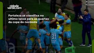 Fortaleza se classifica no ultimo lance para as quartas da copa do nordeste