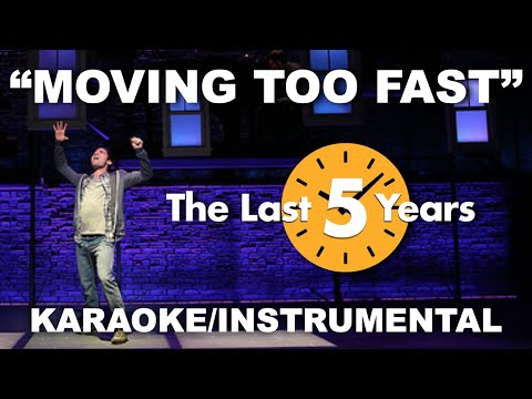 "Moving Too Fast" - The Last 5 Years [Karaoke/Instrumental w/ Lyrics]
