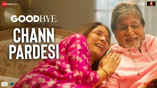 Chann Pardesi Lyrics - GoodBye | Amitabh Bachchan