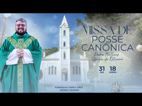 Missa de Posse Canônica - 31/01 - 18h _ Paróquia Santa Cruz, Morro Grande.