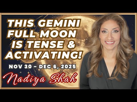THIS GEMINI FULL MOON IS TENSE & ACTIVATING! NOV 30-DEC6 2025 HOROSCOPES FOR EACH SIGN