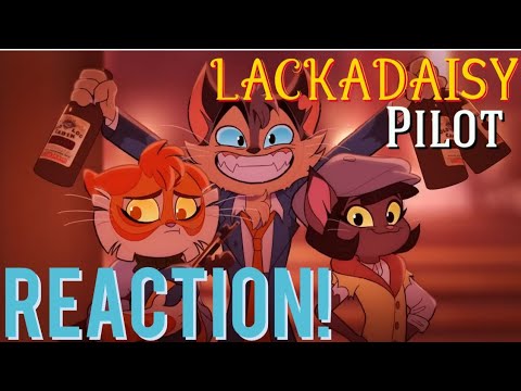 PRETTY AWESOME PILOT!!🐈👍🏾LACKADAISY(Pilot!) Reaction🔥