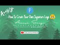 How To Create Your Own Signature Photography Logo In Pixellab Logo Design Process AS STORIES