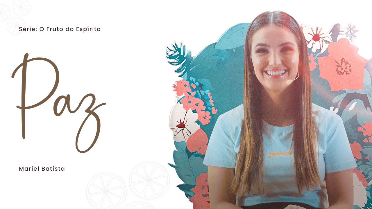 O que é a Paz? | Série: O Fruto do Espírito | Mariel Batista