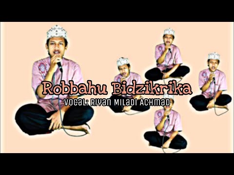 Robbahu Bidzikrika ~ Riyan Miladi Achmad (Banjari)