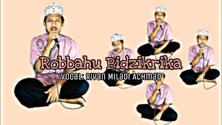 Download lagu Robbahu Bidzikrika Riyan Miladi Achmad... mp3