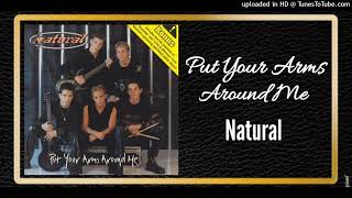 Put Your Arms Around Me - Natural