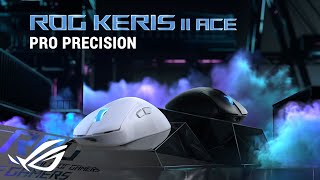 ROG Keris II Ace | Pro Precision | ROG