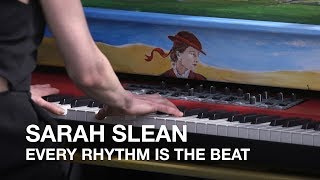 Sarah Slean | Every Rhythm is The Beat | CBC Music Festival