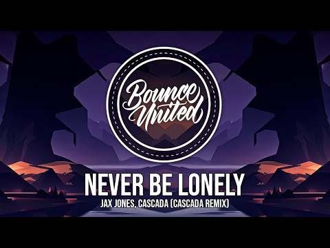 Jax Jones, Cascada - Never Be Lonely (Cascada Remix)