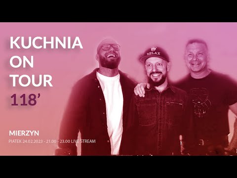 KUCHNIA on tour 118 - Mierzyn - MIQRO & Matthew Clarck