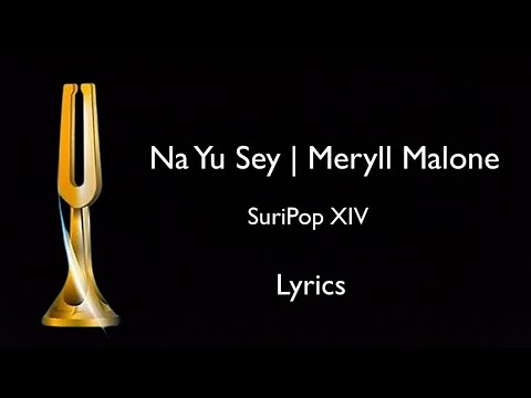 Na Yu Sey with Lyrics | Meryll Malone | SuriPop XIV