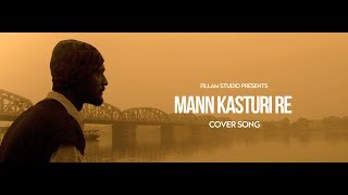 Mann Kasturi Cover Song I Fillam Studio I Indian Ocean