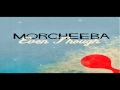 Morcheeba - Even Though (Acoustic Version)【HQ】