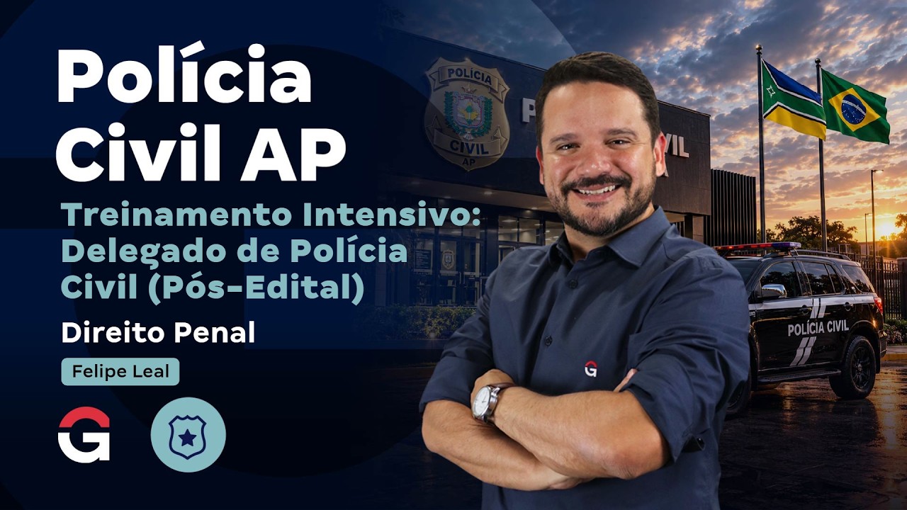 Treinamento Intensivo PC AP | Delegado - Direito Penal com Felipe Leal