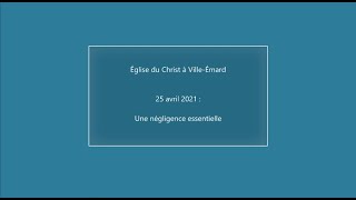 Une négligence essentielle - 25 avril 2021