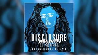 Disclosure   Magnets V I P  ft  Lorde