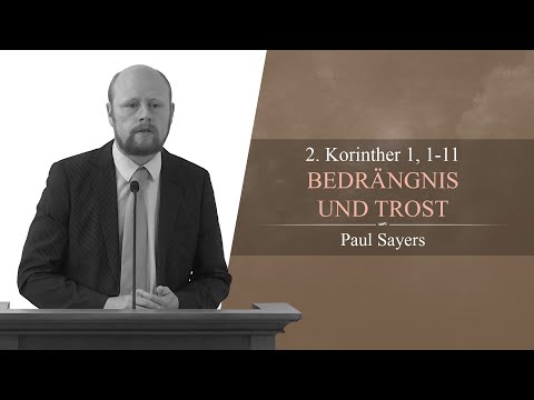 Bedrängnis und Trost (2. Korinther 1, 1-11) - Paul Sayers