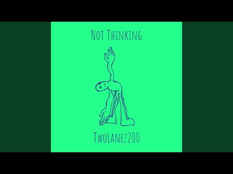 Not Thinking