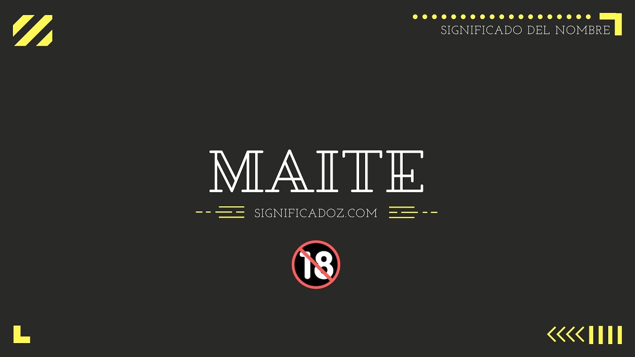 MAITE - Significado del Nombre Maite 🔞 ¿Que Significa