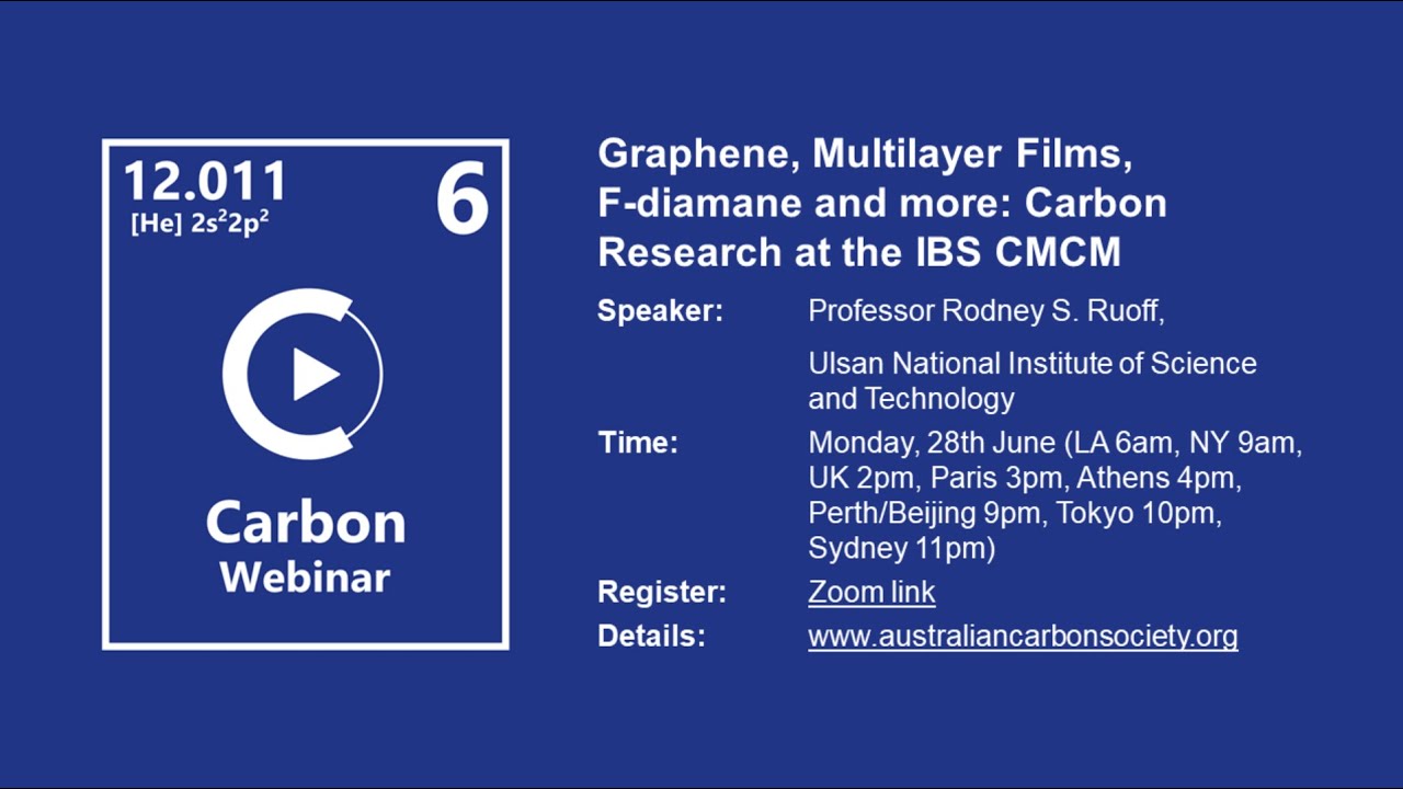 Carbon Webinar 3 - Carbon Research at the IBS CMCM by Prof. Rodney Ruoff