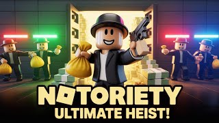 The ULTIMATE Roblox Heist Experience (Notoriety)