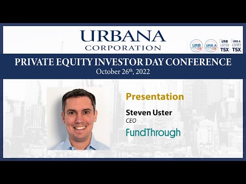 Steven Uster, CEO, FundThrough | Urbana Private Equity Investor Day