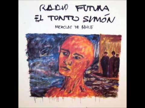 Radio Futura. "El tonto Simón"