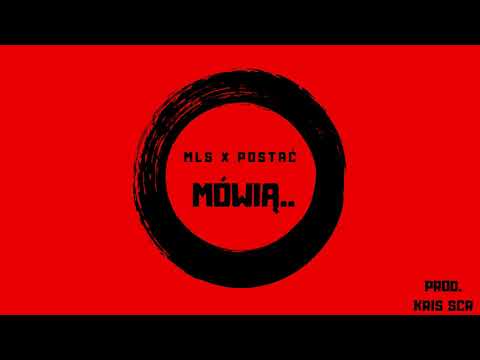 POSTAĆ x MLS - MÓWIĄ (prod. Kris SCR)