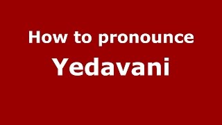 How to pronounce Yedavani