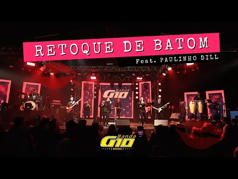 Banda G10 - Retoque de Batom | DVD Ao Vivo - Feat. Paulinho Dill