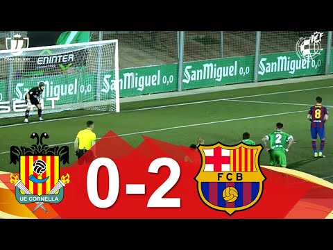 RESUMEN | UE Cornellà 0-2 FC Barcelona | Dieciseisavos de final de la Copa del Rey