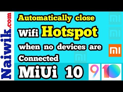 Automatically close Wifi Hotspot when no devices are connected in Xiaomi phones | Miui 9 / 10